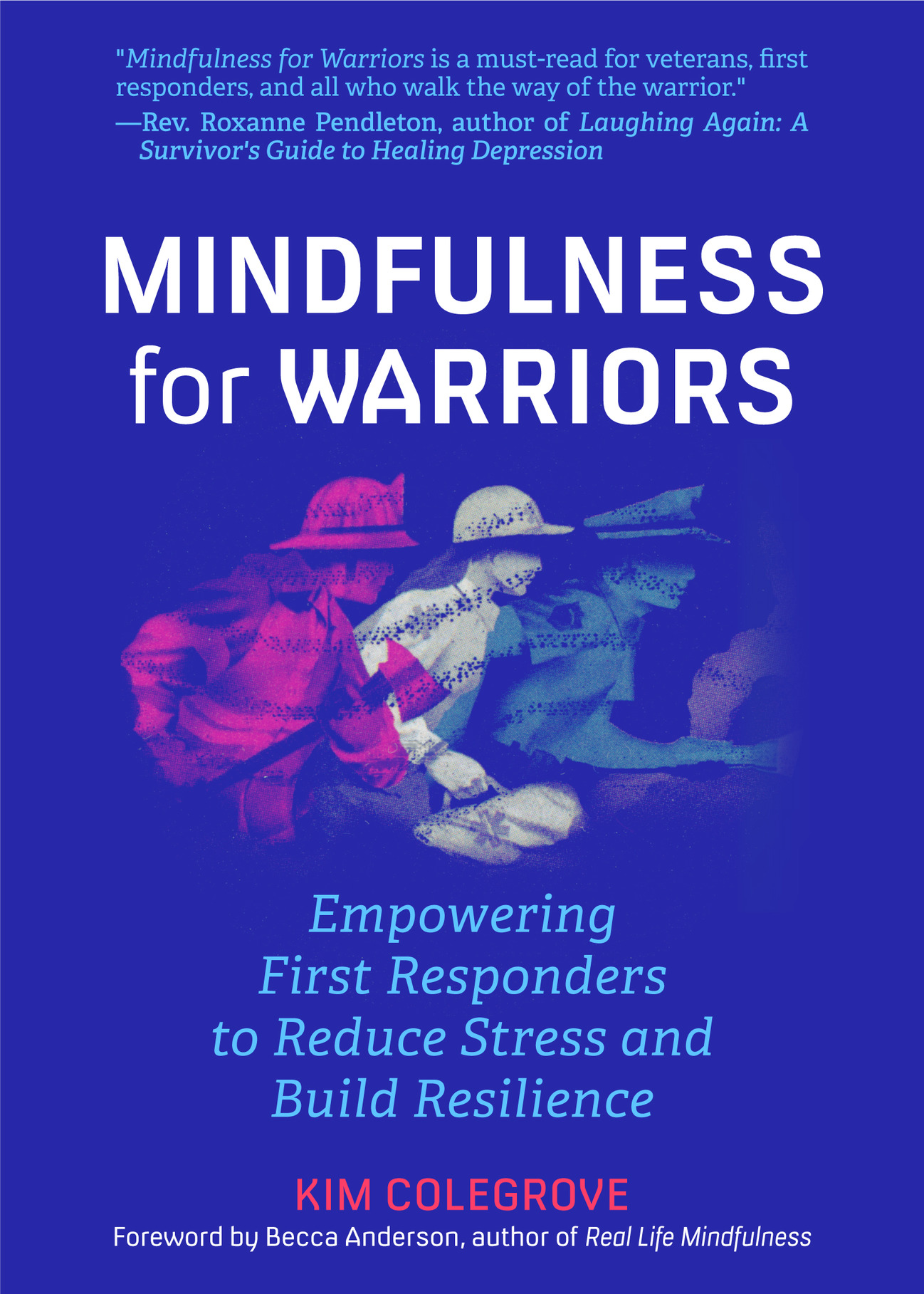 Mindfulness For Warriors. Empowering First Responders to Reduce Stress and Build Resilience